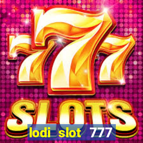 lodi slot 777 casino online