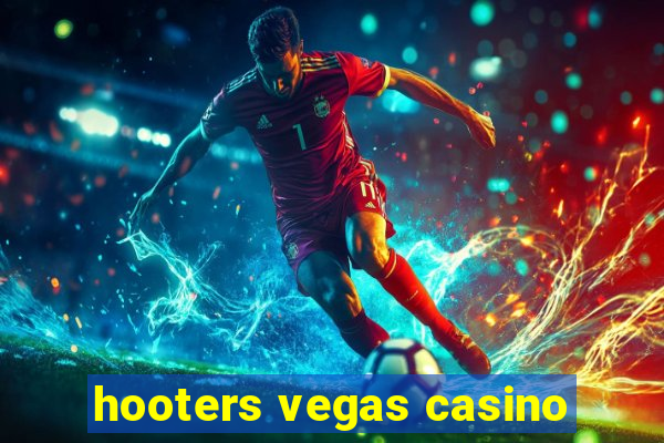 hooters vegas casino