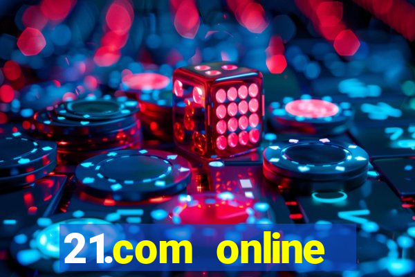 21.com online casino bonus