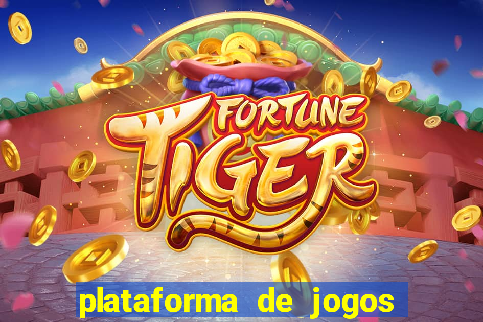 plataforma de jogos para ganhar dinheiro tigre