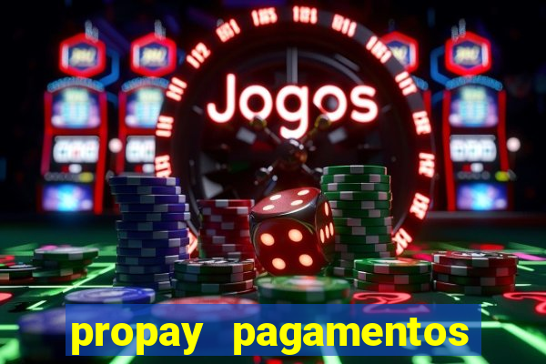 propay pagamentos ltda jogos