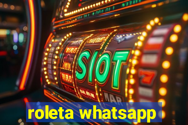 roleta whatsapp