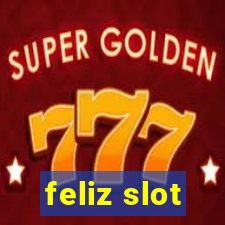 feliz slot