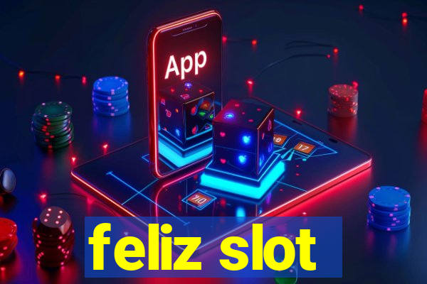 feliz slot