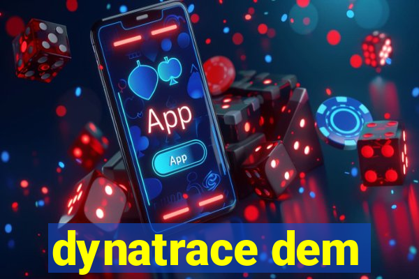 dynatrace dem