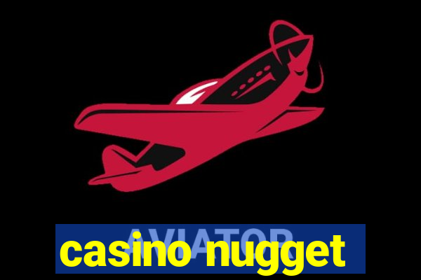 casino nugget