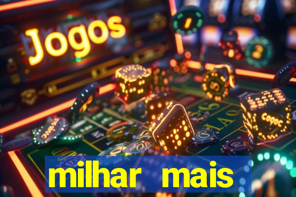 milhar mais atrasada na federal