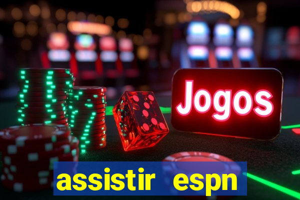 assistir espn brasil ao vivo