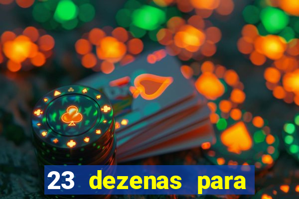 23 dezenas para lotofácil com retorno do investimento