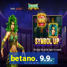 betano. 9.9.