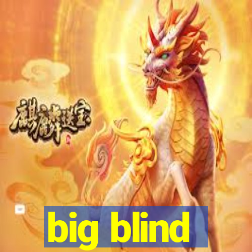 big blind