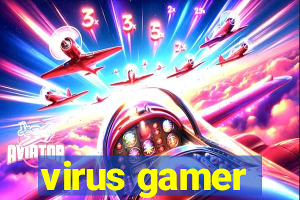 virus gamer