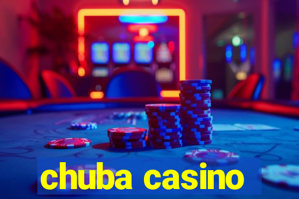 chuba casino