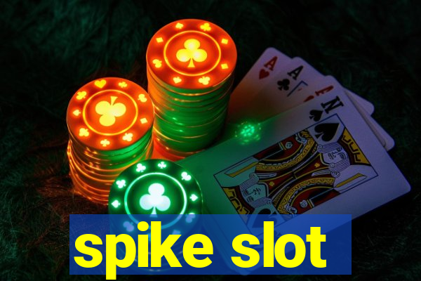 spike slot