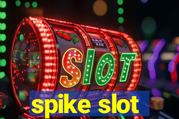 spike slot