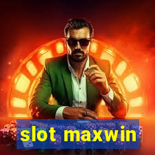 slot maxwin