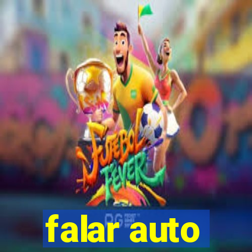 falar auto