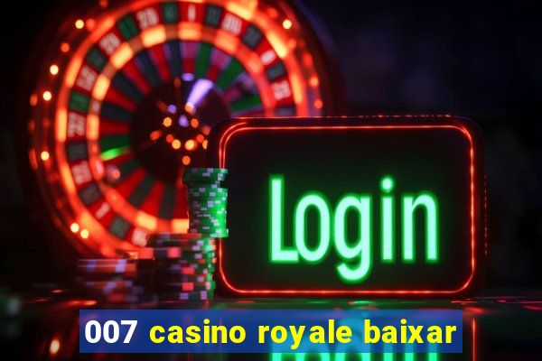 007 casino royale baixar