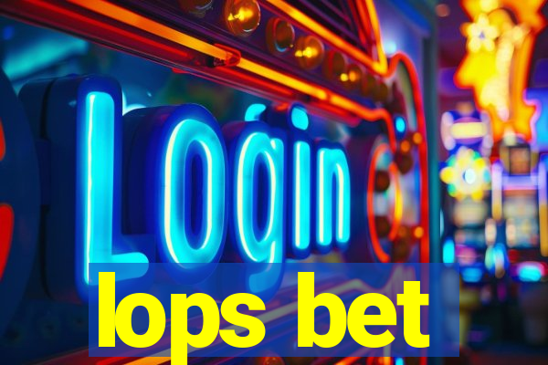 lops bet