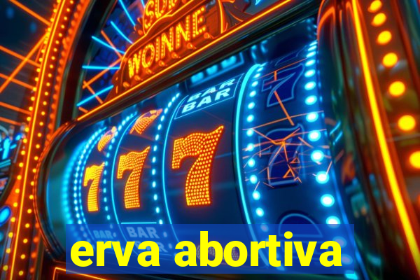 erva abortiva