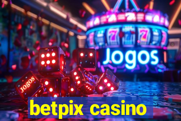 betpix casino