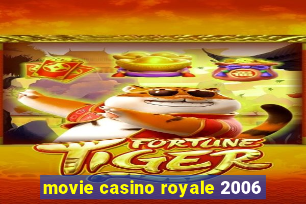 movie casino royale 2006