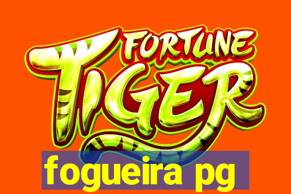 fogueira pg