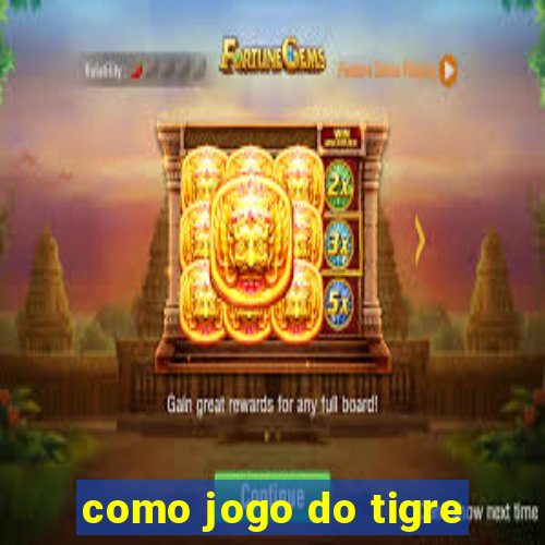 como jogo do tigre