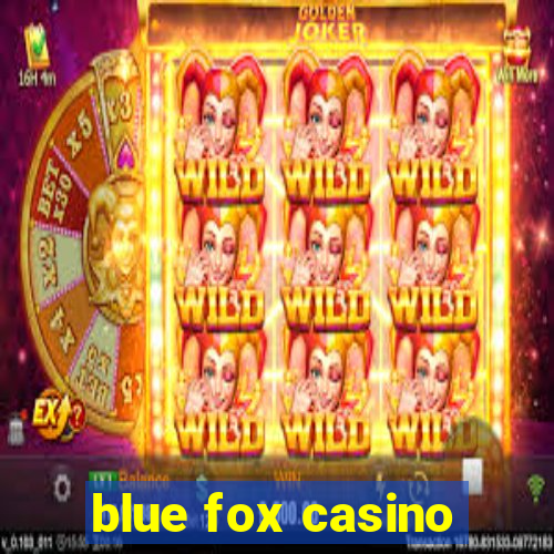 blue fox casino