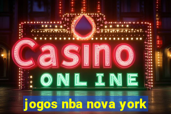 jogos nba nova york