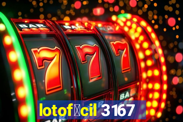 lotof谩cil 3167