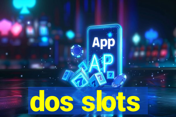 dos slots