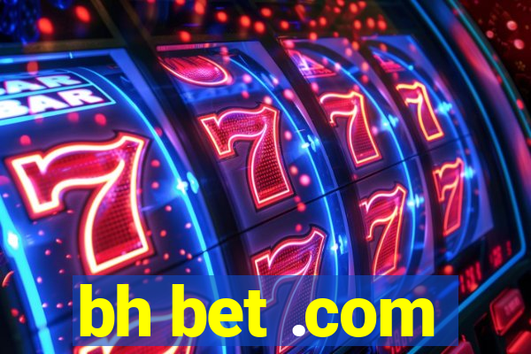 bh bet .com