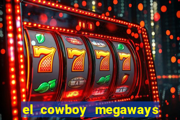 el cowboy megaways slot online