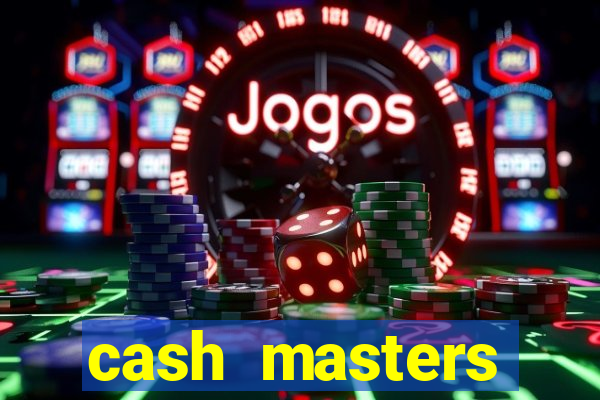 cash masters dinheiro infinito