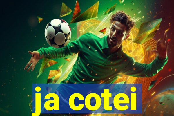 ja cotei