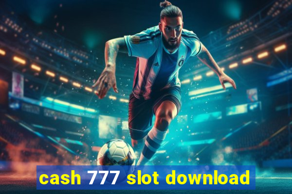 cash 777 slot download