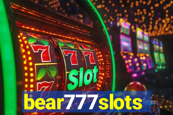 bear777slots