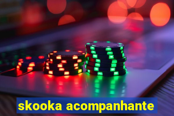 skooka acompanhante