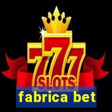 fabrica bet