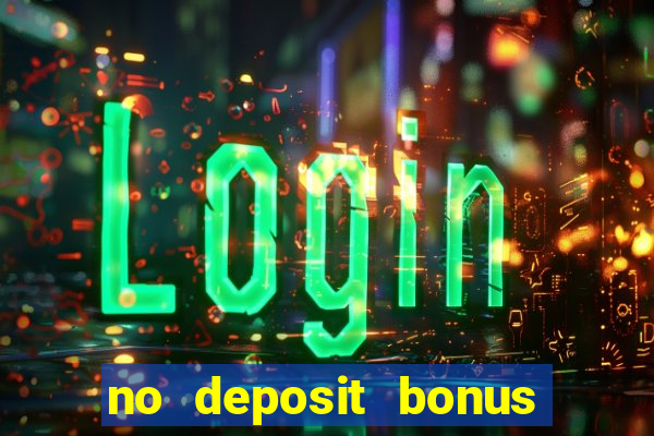 no deposit bonus codes casinos