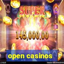 open casinos