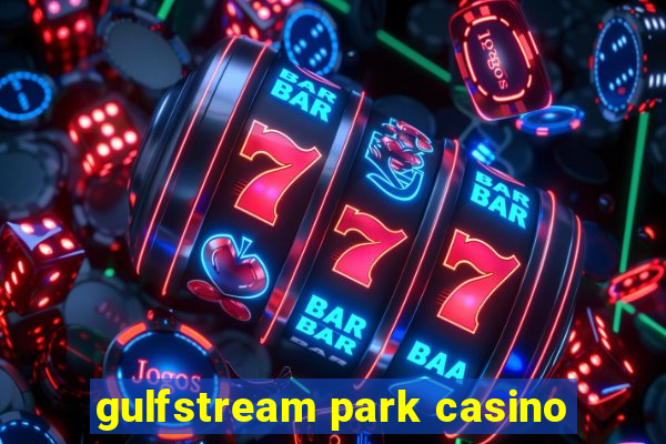 gulfstream park casino