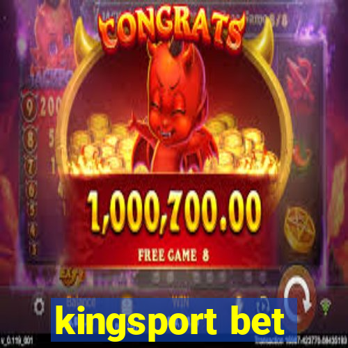 kingsport bet