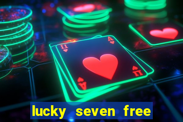 lucky seven free casino slots