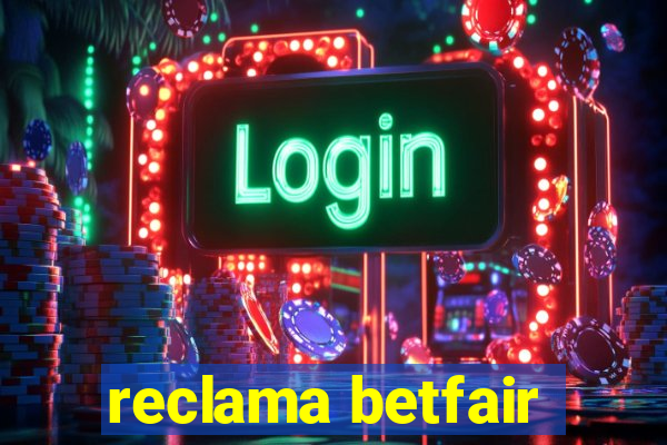 reclama betfair