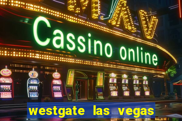 westgate las vegas and casino