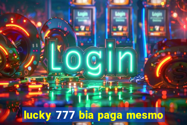 lucky 777 bia paga mesmo