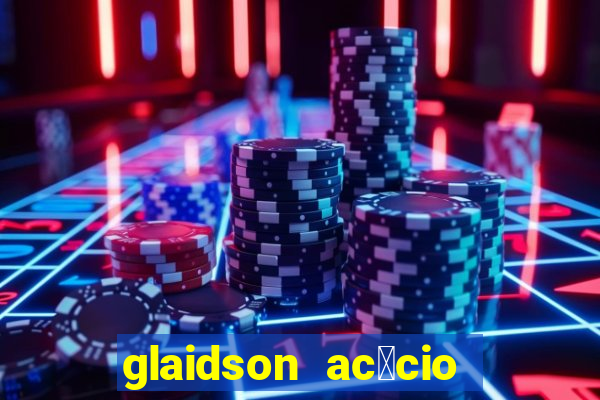 glaidson ac谩cio dos santos