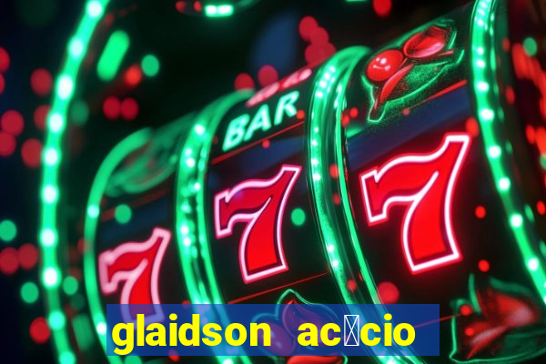 glaidson ac谩cio dos santos